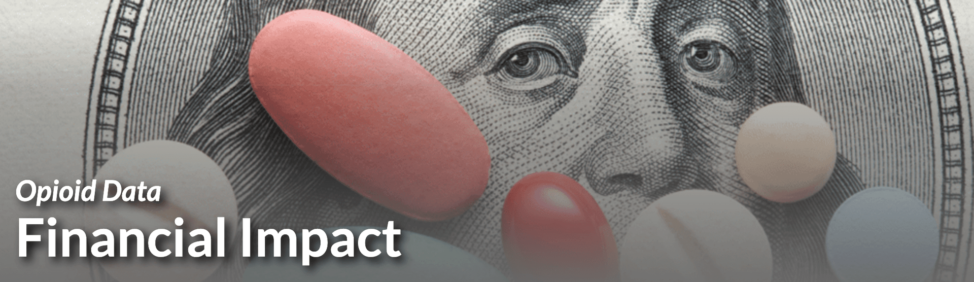 The text "Opioid Data: Financial Impact" layered on U.S. dollar bill scattered with pills
